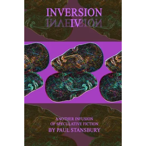 Inversion IV: Another Infusion of Speculative Fiction