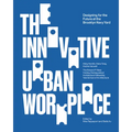 The Innovative Urban Workplace: Designing for the Future at the Brooklyn Navy Yard