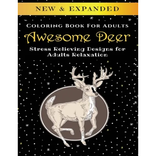 Awesome Deer - Adult Coloring Book: Stress Relieving Designs for Adults Relaxation