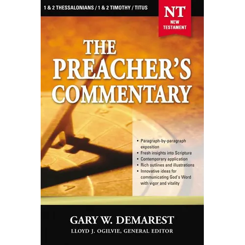 The Preacher's Commentary - Vol. 32: 1 and 2 Thessalonians / 1 and 2 Timothy / Titus: 32
