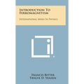 Introduction to Ferromagnetism: International Series in Physics