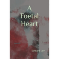 A Foetal Heart: Poems