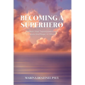 Becoming a Superhero: Awaken Your Superpowers and Inspire the Magic in Others