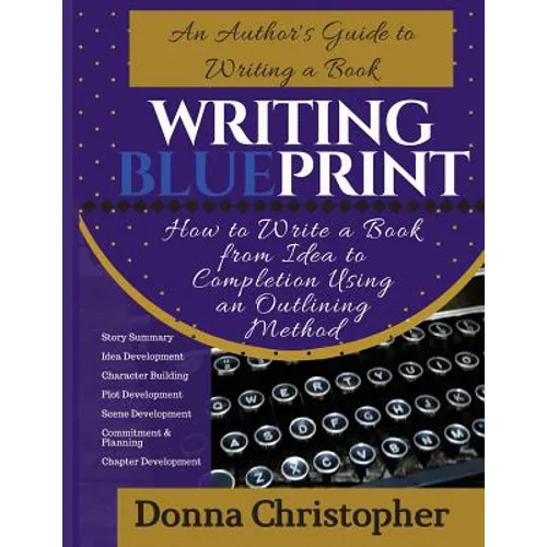 Writing Blueprint: An Author's Guide to Writing a Book