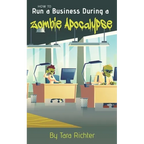 How to Run a Business During a Zombie Apocalypse - Paperback