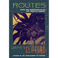 Routes: Travel and Translation in the Late Twentieth Century