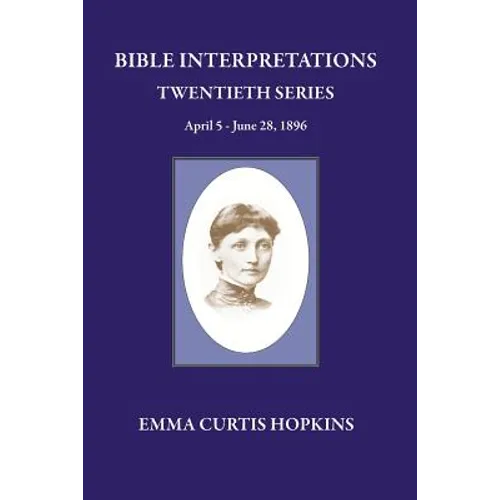 Bible Interpretation Twentieth Series April 5 - June 28, 1896
