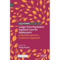 Longer-Term Psychiatric Inpatient Care for Adolescents: A Multidisciplinary Treatment Approach
