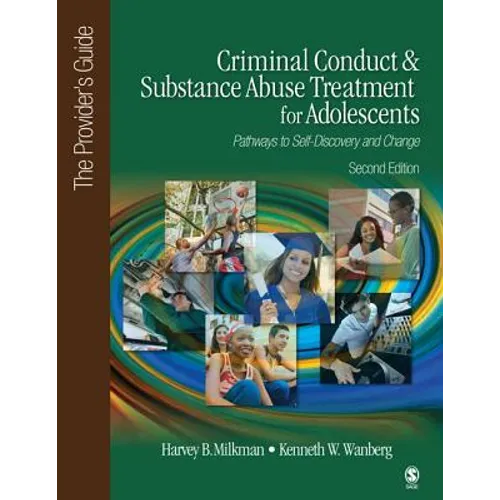 Criminal Conduct and Substance Abuse Treatment for Adolescents: Pathways to Self-Discovery and Change: The Provider′s Guide