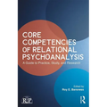 Core Competencies of Relational Psychoanalysis: A Guide to Practice, Study and Research