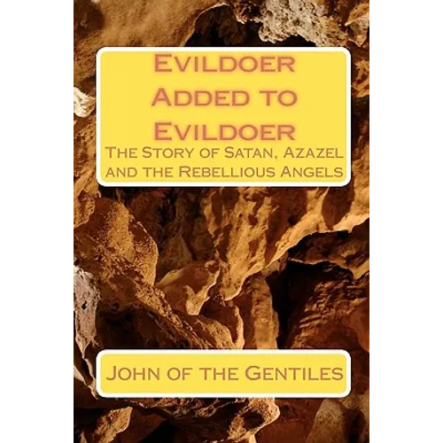 Evildoer Added to Evildoer: The Story of Satan, Azazel and the Rebellious Angels
