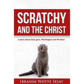 Scratchy and the Christ: A satire about God, guns, Washington and Mumbai