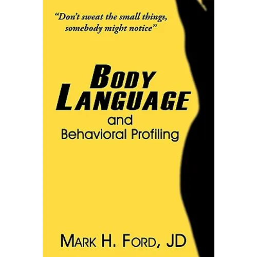 Body Language: and Behavioral Profiling