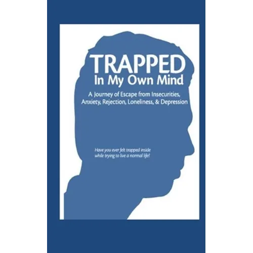 Trapped in My Own Mind