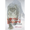 Snow Leopard: Stories from the Roof of the World