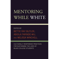 Mentoring While White: Culturally Responsive Practices for Sustaining the Lives of Black College Students