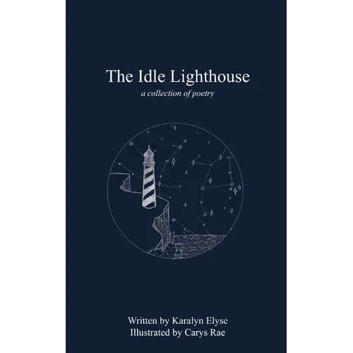 The Idle Lighthouse: a collection of poetry