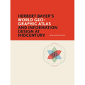 Herbert Bayer's World Geo-Graphic Atlas and Information Design at Midcentury