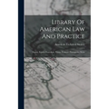 Library Of American Law And Practice: Equity. Equity Procedure. Trusts-trustees. Prerogative Writs