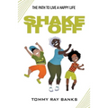 Shake It Off: The Path to Live a Happy Life