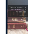 The Argument of the Book of Job Unfolded