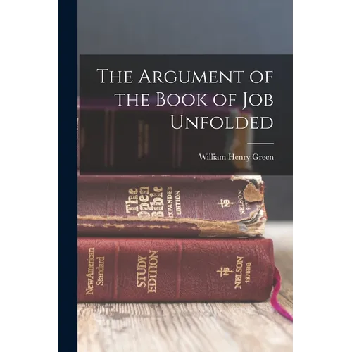 The Argument of the Book of Job Unfolded