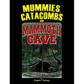 Mummies, Catacombs and Mammoth Cave