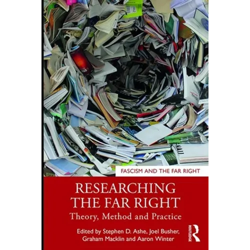 Researching the Far Right: Theory, Method and Practice