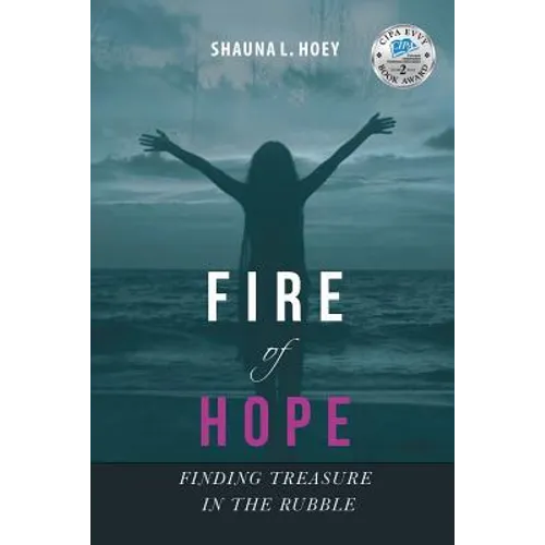 Fire of Hope: Finding Treasure in the Rubble