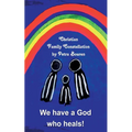 We have a God who heals!: Christian Family Constellation
