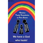 We have a God who heals!: Christian Family Constellation