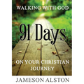 Walking With God: 91 Days on your Christian Journey