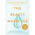 The Beauty Molecule: Introducing Neuroceuticals, the Breakthrough for Ageless Beauty