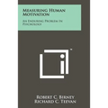 Measuring Human Motivation: An Enduring Problem In Psychology