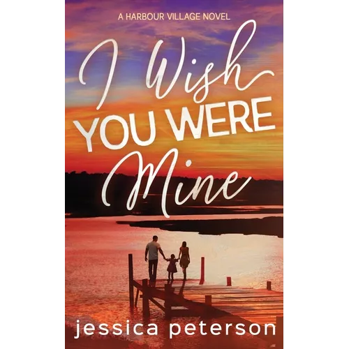 I Wish You Were Mine: A Single Dad/Nanny/Accidental Pregnancy Romance