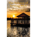 The Science of Getting Rich: Original First Edition Text