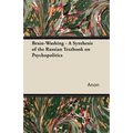 Brain-Washing - A Synthesis of the Russian Textbook on Psychopolitics