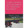 South Carolina and Georgia in the American Revolution