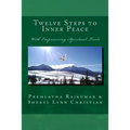 Twelve Steps to Inner Peace (LG text edition): with Empowering Spiritual Tools