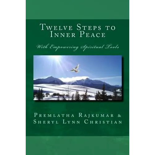 Twelve Steps to Inner Peace (LG text edition): with Empowering Spiritual Tools