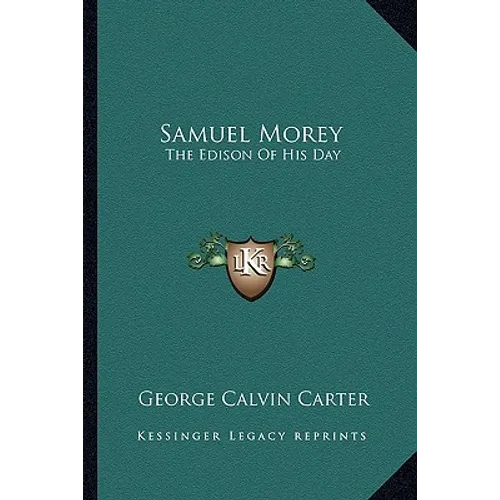 Samuel Morey: The Edison Of His Day