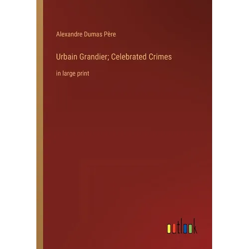 Urbain Grandier; Celebrated Crimes: in large print