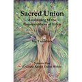 Sacred Union: Awakening to the Consciousness of Eden: Creating Sacred Union Within