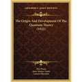 The Origin And Development Of The Quantum Theory (1922)