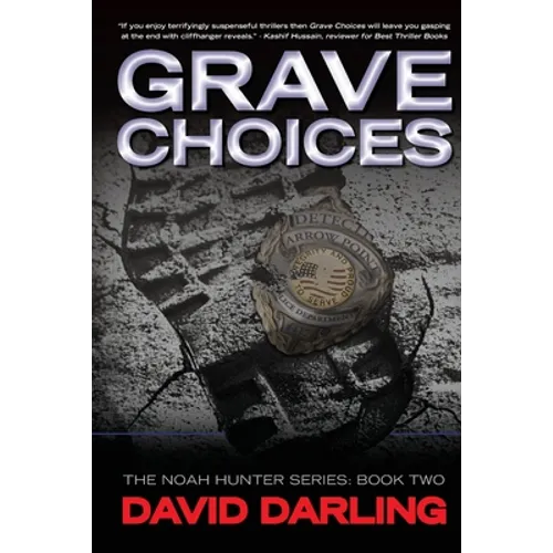 Grave Choices: The Noah Hunter Series: Book 2