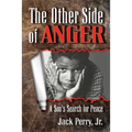 The Other Side of Anger: A Son's Search for Peace