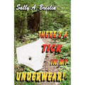 There's a Tick in my Underwear!