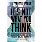 It's Not What You Think: Why Christianity Is about So Much More Than Going to Heaven When You Die - Paperback