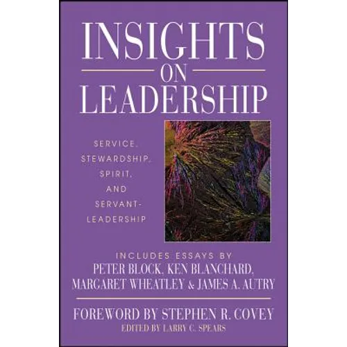 Insights on Leadership: Service, Stewardship, Spirit, and Servant-Leadership