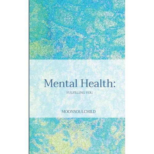 Mental Health: Fulfilling You